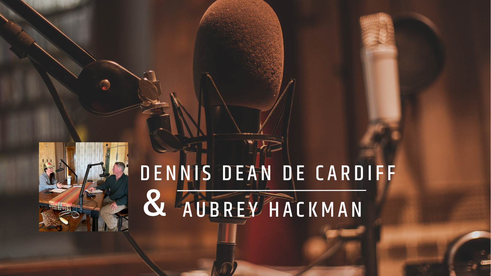 Dennis Dean de Cardiff with Aubrey Hackman